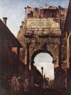 (Giovanni Antonio Canal) Canaletto - L'Arco di Tito a Roma, prima del restauro effettuato dal Valadier
