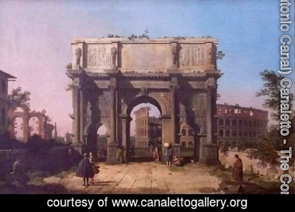(Giovanni Antonio Canal) Canaletto - The Arch of Constantine with the Colosseum in the Background